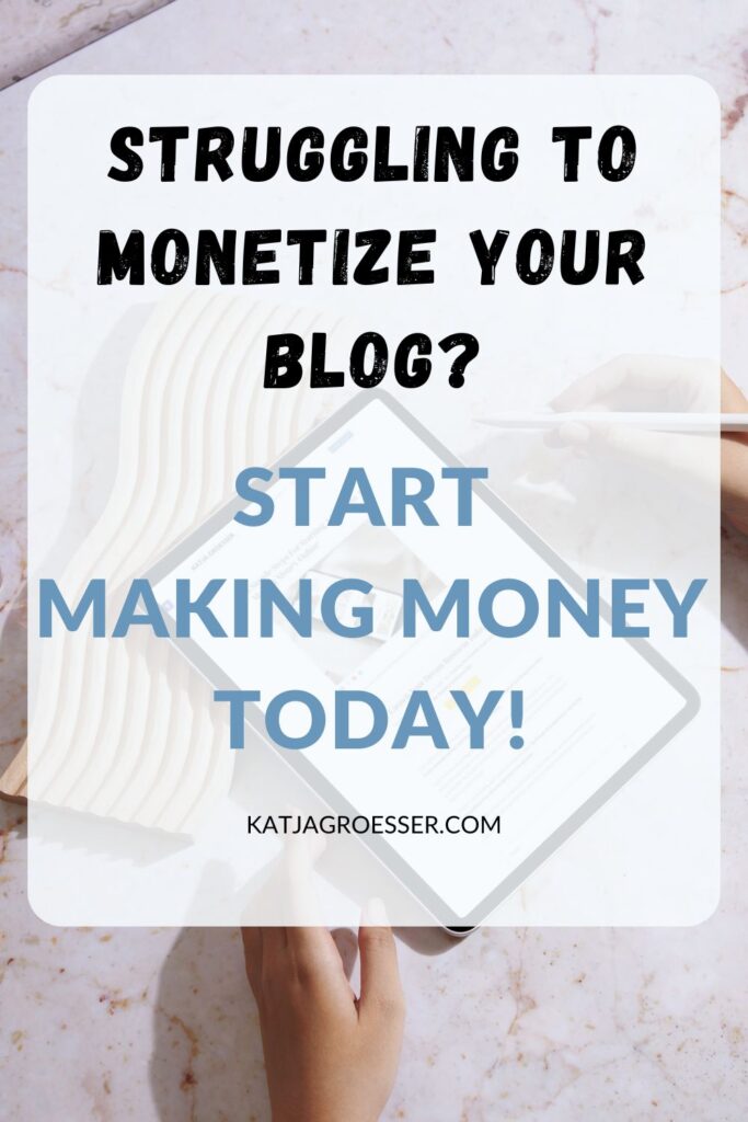 Monetizing Your Blog: 5 Easy Steps to Make Your First Dollar 8 Struggling to Monetize Your Blog? Start Making Money Today!
