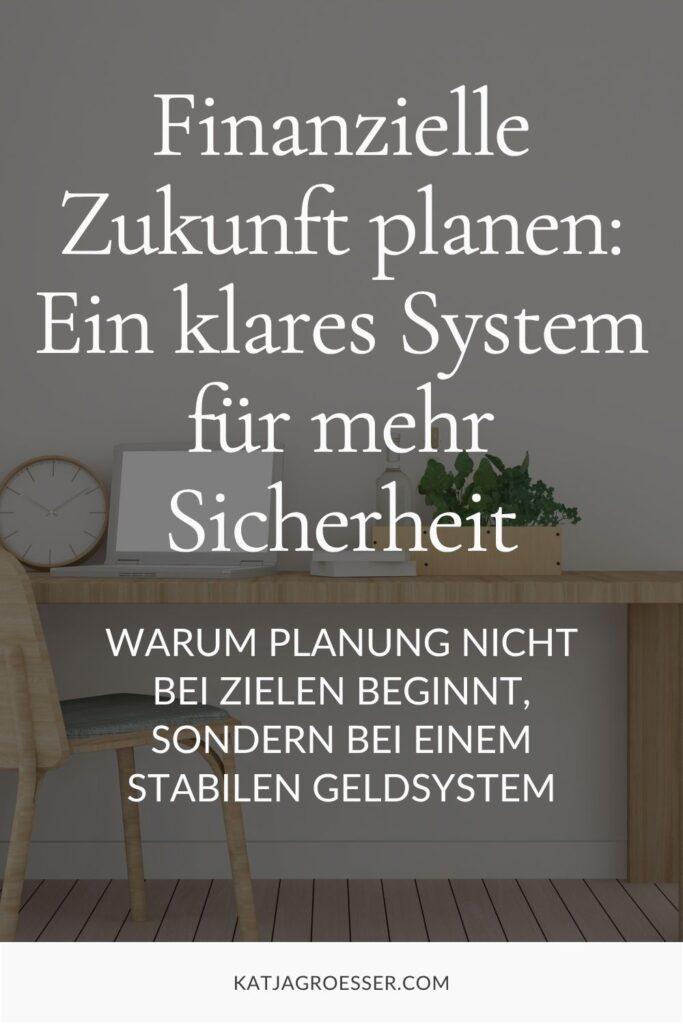 Finanzielle Zukunft planen: Ein klares System für mehr Sicherheit