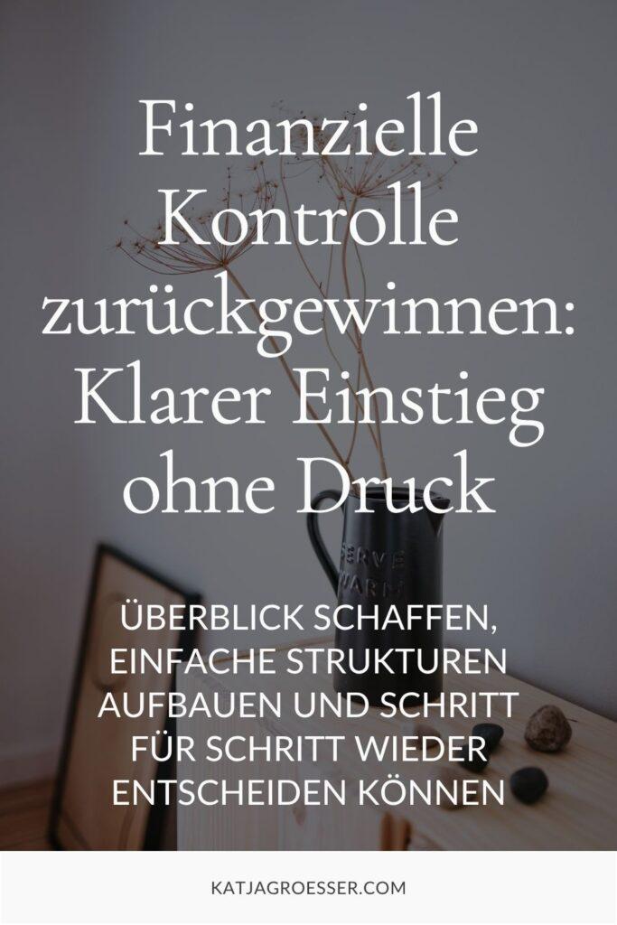 Finanzielle Kontrolle zurückgewinnen: Klarer Einstieg ohne Druck
