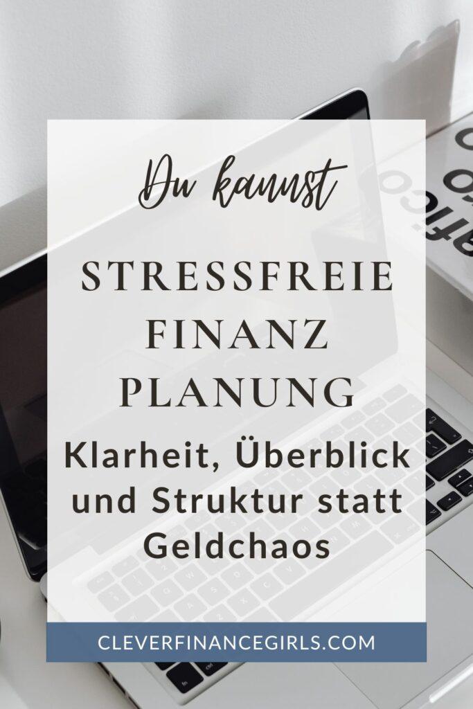 Stressfreie Finanzplanung: Klarheit, Überblick und Struktur statt Geldchaos
