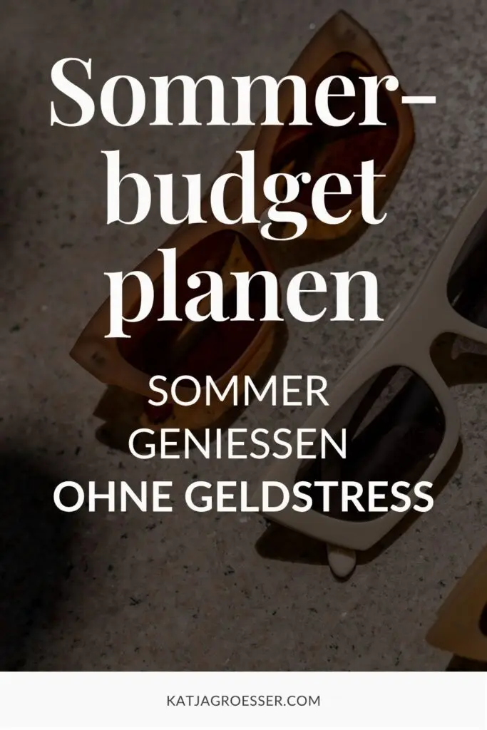 Sommerbudget planen: JETZT den Sommer ohne Geldstress genießen