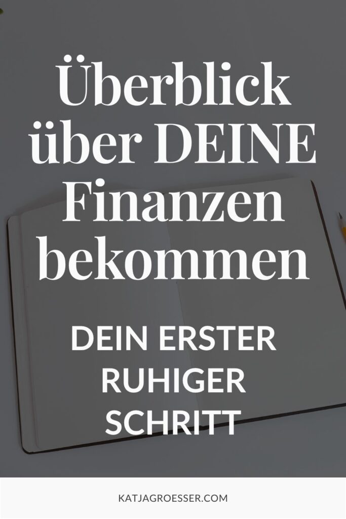 Überblick über deine Finanzen bekommen: Ein erster ruhiger Schritt