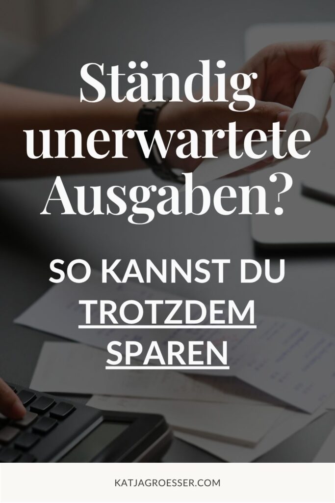 Ständig unerwartete Ausgaben? So kannst du trotzdem sparen