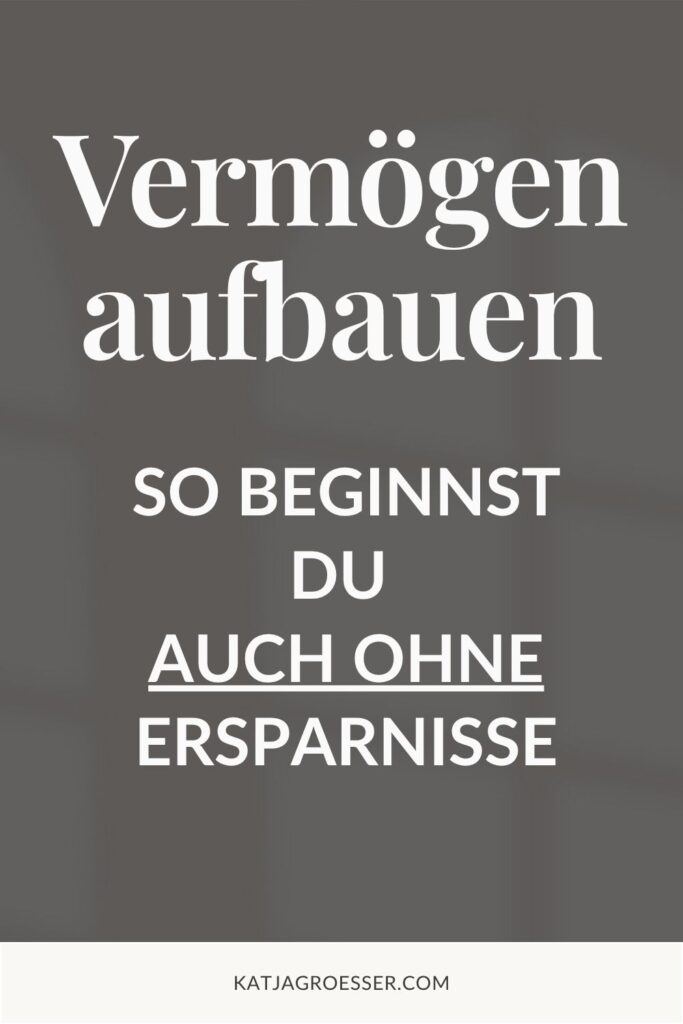 Vermögen aufbauen: So beginnst du auch ohne Ersparnisse